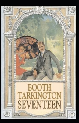 Seventeen illustrated by Booth Tarkington