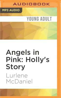 Angels in Pink: Holly's Story by Lurlene McDaniel