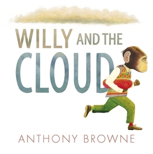 Willy and the Cloud by Anthony Browne