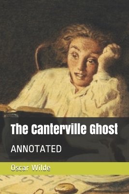 The Canterville Ghost: Annotated by Oscar Wilde