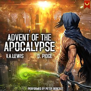 Advent of the Apocalypse by D. Pidge, V.A. Lewis