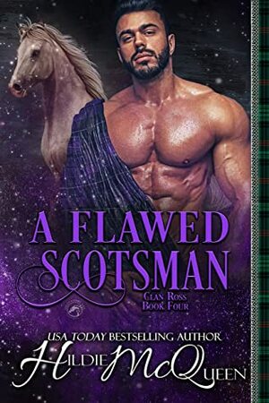 A Flawed Scotsman by Hildie McQueen