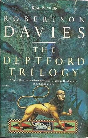 The Deptford Trilogy: Fifth Business / The Maticore / World of Wonders by Robertson Davies, Robertson Davies