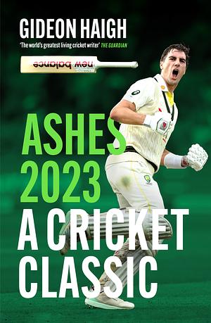 Ashes 2023: a cricket classic by Gideon Haigh