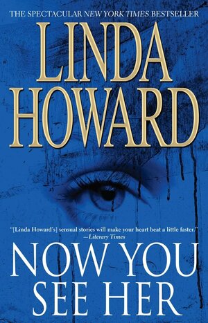 Now You See Her by Linda Howard