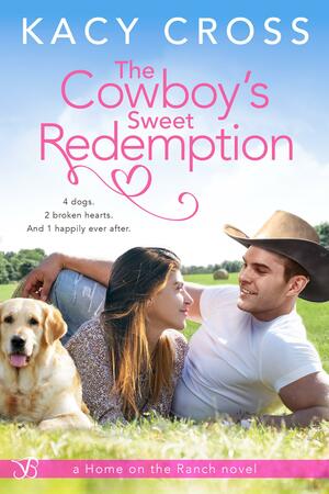 The Cowboy's Sweet Redemption by Kacy Cross, Kacy Cross