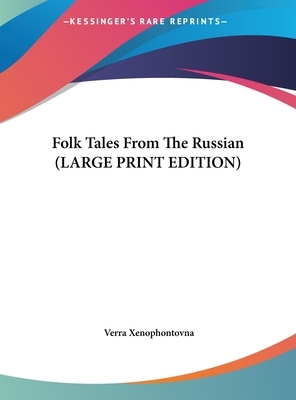 Folk Tales from the Russian by Verra Xenophontovna Kalamatiano de Blumenthal