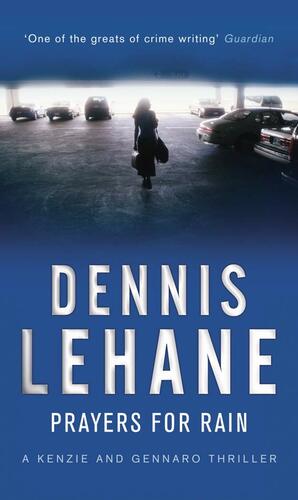 Prayers For Rain by Dennis Lehane