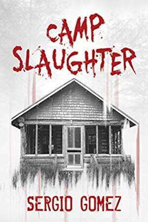 Camp Slaughter by Sergio Gomez