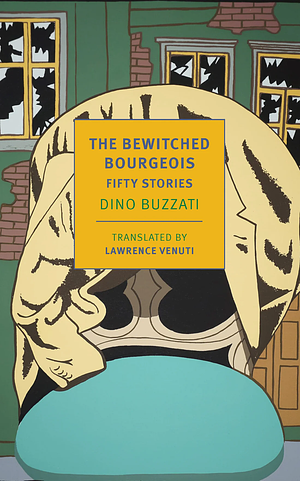 The Bewitched Bourgeois: Fifty Stories by Dino Buzzati