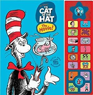 Dr. Seuss' the Cat in the Hat: The Movie! by Susan Rich Brooke