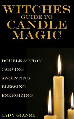 Witches Guide to Candle Magic by Lady Gianne