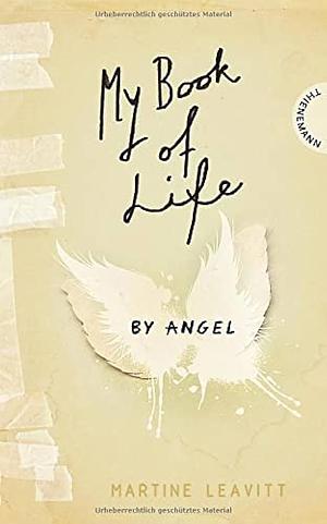 My Book of Life by Angel by Martine Leavitt