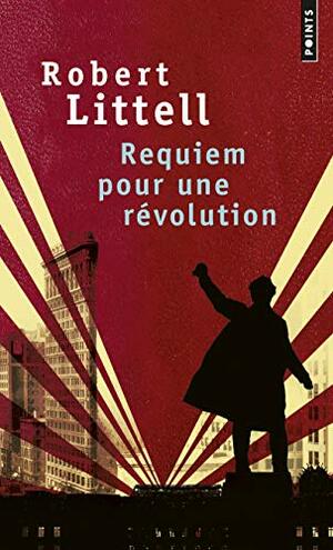 Requiem pour une révolution by Robert Littell