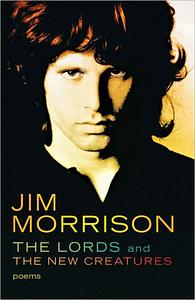 The Lords and New Creatures. Jim Morrison by Jim Morrison