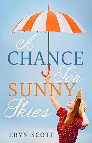 A Chance for Sunny Skies by Eryn Marie, Eryn Marie