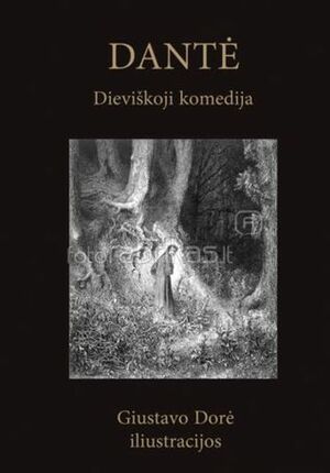 Dieviškoji Komedija. Su Giustavo Dore iliustracijomis by Aleksys Churginas, Dante Alighieri