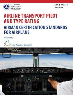 Airline Transport Pilot And Type Rating Airman Certification Standards For Airplane by Federal Aviation Administration, Elite Aviation Solutions