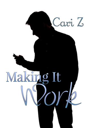 Making It Work by Cari Z