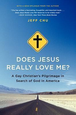 DOES JESUS REALLY LOVE ME by Jeff Chu, Jeff Chu