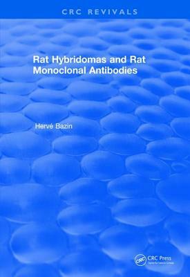 Revival: Rat Hybridomas and Rat Monoclonal Antibodies (1990) by Herve Bazin