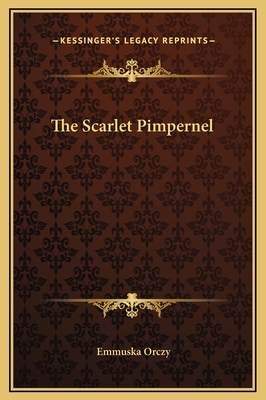 The Scarlet Pimpernel by Baroness Orczy