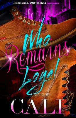 Who Remains Loyal by Cali