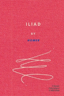 Iliad by Homer by Homer