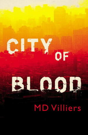 City of Blood by M.D. Villiers