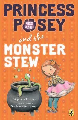 Princess Posey and the Monster Stew by Stephanie Greene