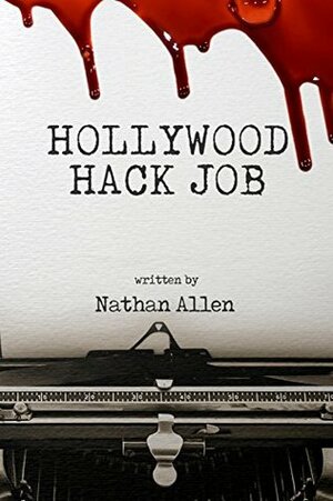 Hollywood Hack Job by Nathan Allen