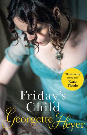 Friday's Child by Georgette Heyer