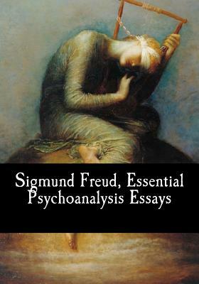 Sigmund Freud, Essential Psychoanalysis Essays by 