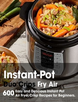 600 Instant-Pot Duo Crisp Fry Air by Martin Ortiz