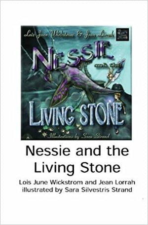 Nessie and the Living Stone by Lois June Wickstrom, Jean Lorrah