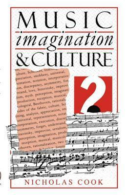 Music, Imagination, and Culture by Nicholas Cook