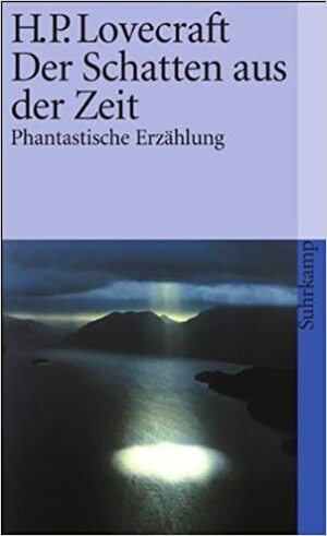 Der Schatten aus der Zeit. Erzählung. by H.P. Lovecraft