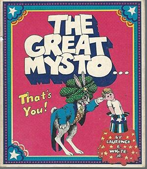 The Great Mysto ... That's You by Mark Lawrence Schrad