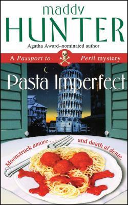 Pasta Imperfect: A Passport to Peril Mystery by Maddy Hunter