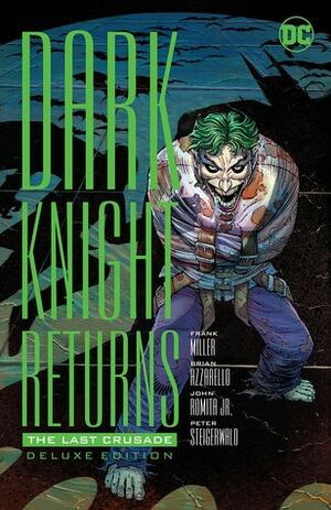 The Dark Knight Returns: The Last Crusade by Brian Azzarello, Frank Miller, John Romita Jr.