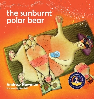 The Sunburnt Polar Bear: Helping children understand Climate Change and feel empowered to make a difference. by Andrew Newman