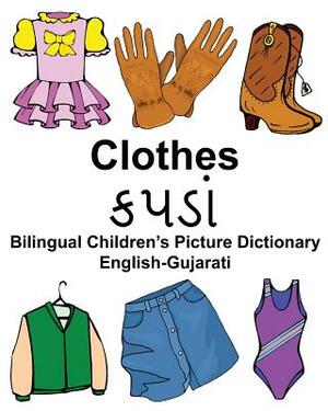 English-Gujarati Clothes Bilingual Children's Picture Dictionary by Richard Carlson Jr