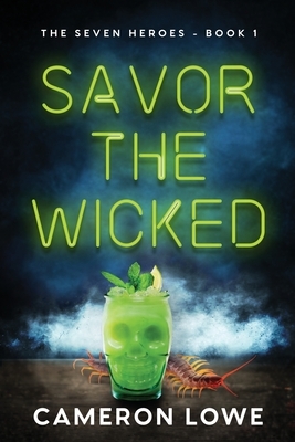 Savor the Wicked by Cameron Lowe