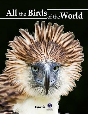 All the Birds of the World by Josep Del Hoyo