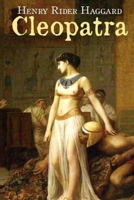 Cleopatra by H. Rider Haggard