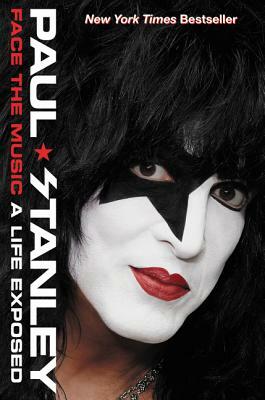 Face the Music: A Life Exposed by Paul Stanley