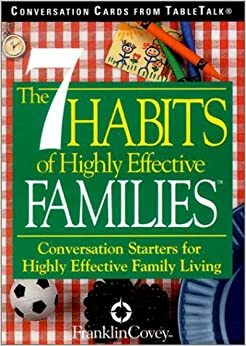 The 7 Habits of Highly Effective Families Conversation Cards: Conversation Starters for Highly Effective Family Living by Franklin Covey