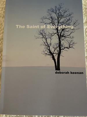 The Saint of Everything by Deborah Keenan