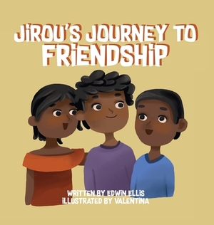 Jirou's Journey to Friendship by Young Authors Publishing, Edwin Ellis