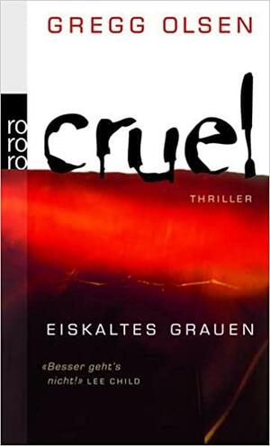 Cruel: Eiskaltes Grauen by Gregg Olsen